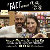 Ep. 136: Keegan-Michael Key & Elle Key
