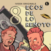 Ecos de lo remoto - Podcast On The Go