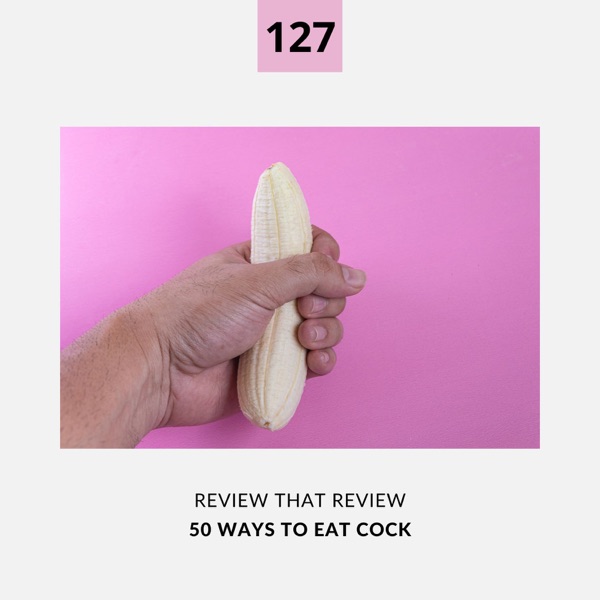 50 Ways to Eat Cock - 5 Star Review photo