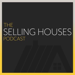 The Selling Houses Podcast