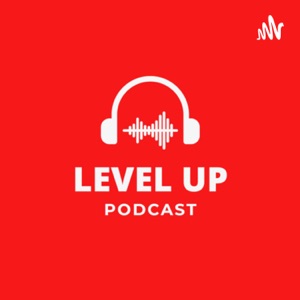 Level Up Podcast