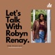 Let’s Talk With Robyn Renay
