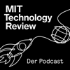 MIT Technology Review – Der Podcast - MIT Technology Review