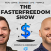 The FasterFreedom Show: Real Estate, Business, Life, Finance - Sam Primm & Lucas Walls