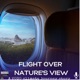 Flight Over Nature’s View