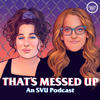 That's Messed Up: An SVU Podcast - Exactly Right Media – the original true crime comedy network