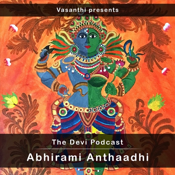 The Devi Podcast - Abhirami Anthaadhi