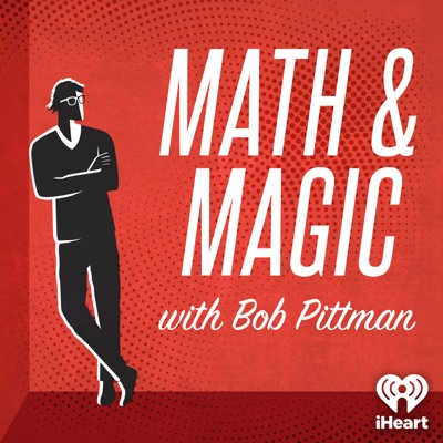 Math & Magic: Stories from the Frontiers of Marketing with Bob Pittman:iHeartPodcasts
