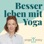 Besser leben mit Yoga – der YogaEasy-Podcast