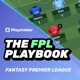 The FPL Playbook: Gameweek 7