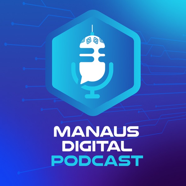 Manaus Digital Podcast