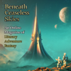 Beneath Ceaseless Skies Audio Fiction Podcasts - Beneath Ceaseless Skies Audio Fiction Podcasts