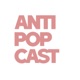 Antipopcast