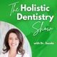 Holistic Dentistry Show with Dr. Sanda