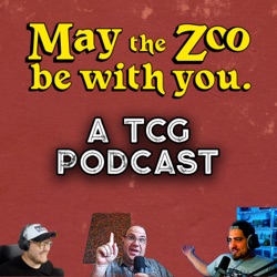 May the Zoo be with you. - A TCG Podcast