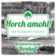 Horch amohl - Der Kleeblatt Podcast