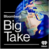 Big Take - Bloomberg and iHeartPodcasts