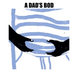 A Dad's Bod