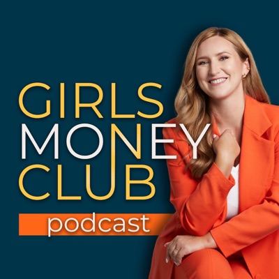 Girls Money Club Podcast:Girls Money Club
