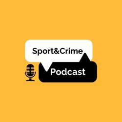 Sport & Crime Podcast