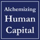 Alchemizing Human Capital