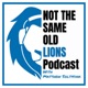Not The Same Old Lions Podcast: A Detroit Lions Podcast