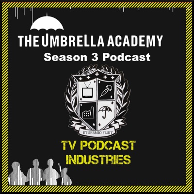 Umbrella Academy Podcast from TV Podcast Industries