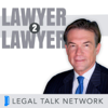 Lawyer 2 Lawyer - Legal Talk Network