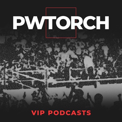 PWTorch VIP Podcasts PWTorch VIP Podcasts