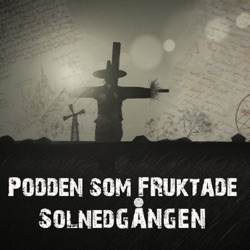 Podden som fruktade solnedgången