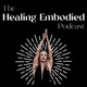 Episode 43: Live Healing Embodied session - Helping a client somatically work through change, transitions, and uncertainty