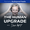 The Human Upgrade with Dave Asprey - Dave Asprey