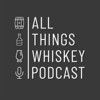 All Things Whiskey Podcast - Mike Outcalt and Devin Mitchell