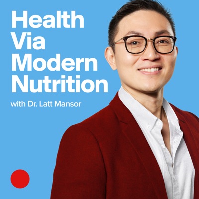 Health Via Modern Nutrition with Dr. Latt Mansor