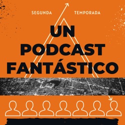 Un Podcast Fantástico
