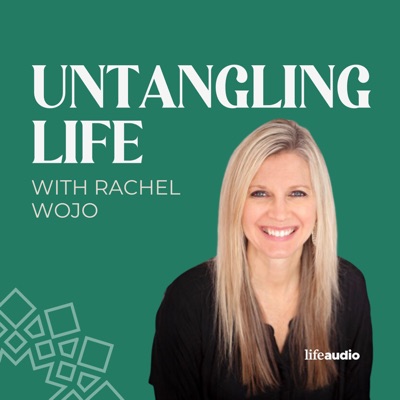 Untangling Life with Rachel Wojo