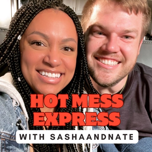 The Hot Mess Express Podcast with sashaandnate image