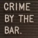 Crime by the Bar