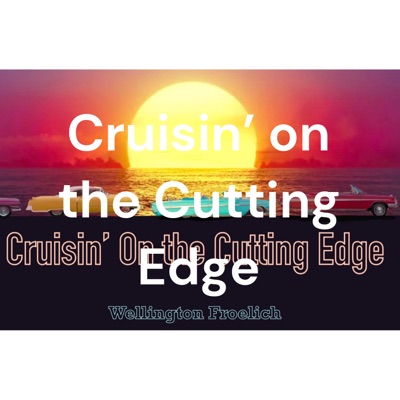 Cruisin' on the Cutting Edge
