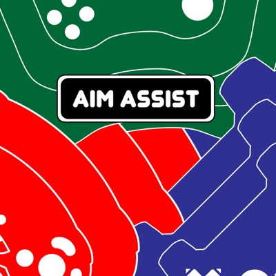 Aim Assist Podcast Aim Assist Podcast