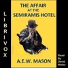 Affair at the Semiramis Hotel, The by A. E. W. Mason