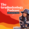 The Gratitudeology™ Podcast with Jamie Hess - Jamie Hess