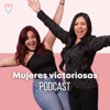 Mujeres Victoriosas Podcast - Mujeres Victoriosas