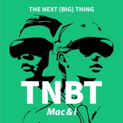 TNBT – Der Podcast zu Apple Vision Pro von Mac & i