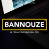 Bannouze : Le podcast du marketing digital ! - Bannouze : Le podcast du marketing digital !