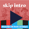 Skip Intro - voor al je tv-serie tips - Anke Meijer, Thijs Schrik & Danielle Kliwon