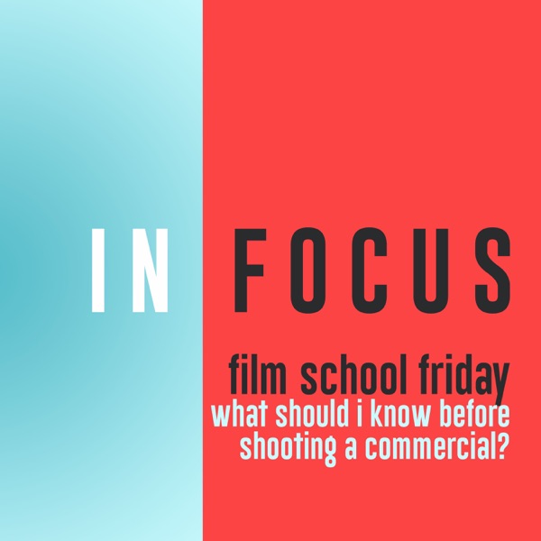 Film School Friday - What should I know before shooting a commercial? photo