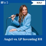 Solo Episode: Angel vs. LP Investing 101