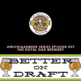 The Royal Oak Brewery w/ Jeremy Altier | #MichiganBeer Series 37