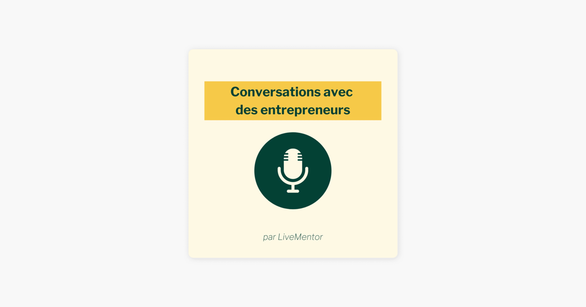 Conversations avec des entrepreneurs sur Apple Podcasts